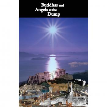 Buddhas and Angels at the Dump