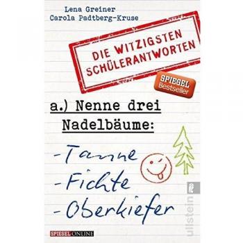 Nenne drei Nadelbäume: Tanne, Fichte, Oberkiefer: Die witzigsten Schülerantworten