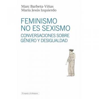 Feminismo no es sexismo (Tapa blanda).