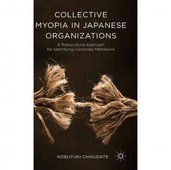 Collective Myopia in Japanese Organizations