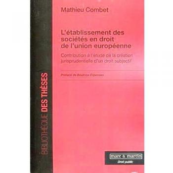 l'établissement des sociétés en droit de l'Union européenne ; contribution à ...