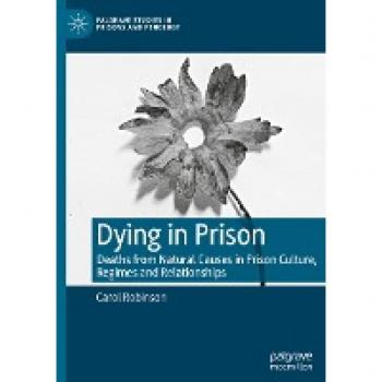 Dying in Prison: Deaths from Natural Causes in Prison Culture