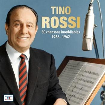 Tino Rossi : 50 Chansons Mythiques 1956-1962