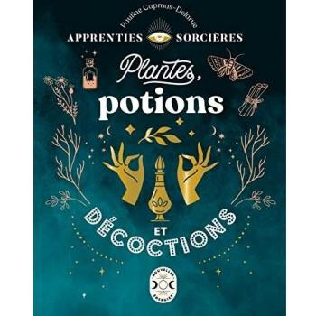 Apprenties sorcières : plantes, potions et décoctions