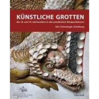 Künstliche Grotten des 18. und 19. Jahrhunderts in den preußischen Königsschlössern