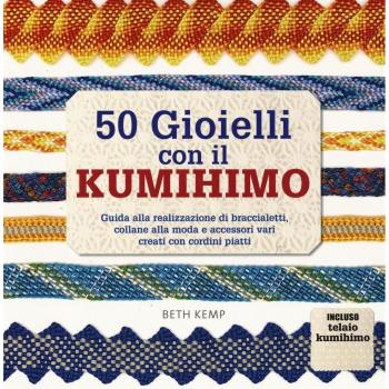 50 gioielli con il kumihimo
