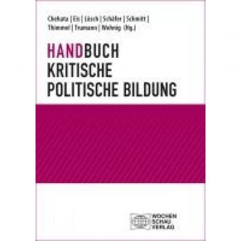 Handbuch Kritische politische Bildung (Politik und Bildung)