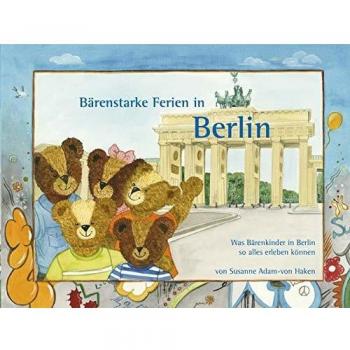Bärenstarke Ferien in Berlin: Was Bärenkinder in Berlin so alles erleben können
