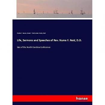 Life Sermons and Speeches of Rev. Numa F. Reid D.D.