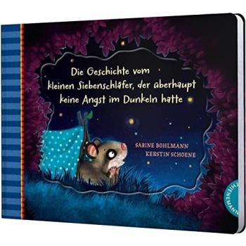 Die Geschichte vom kleinen SiebenschlÃ¤fer, der Ã¼berhaupt keine Angst im Dunkeln hatte