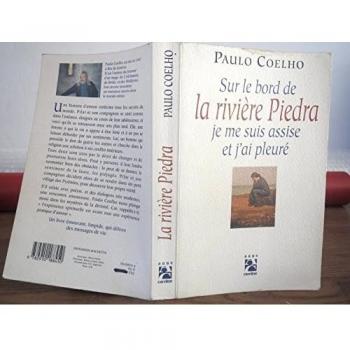 Paulo Coelho Sur Le Bord De La Rivière Piedra, Je Me Suis Assise Et J'Ai Pleuré