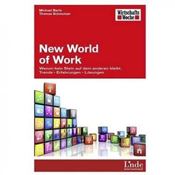 New World of Work: Warum kein Stein auf dem anderen bleibt. Trends