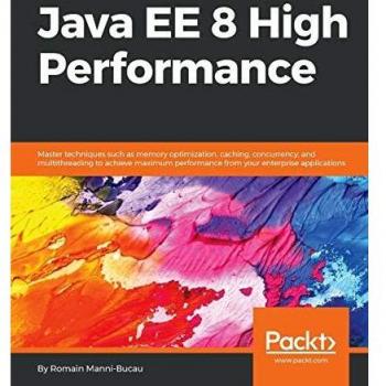 Java EE 8 High Performance: Master techniques such as memory optimization, caching, concurrency, and multithreading to achieve maximum performance from your enterprise applications.