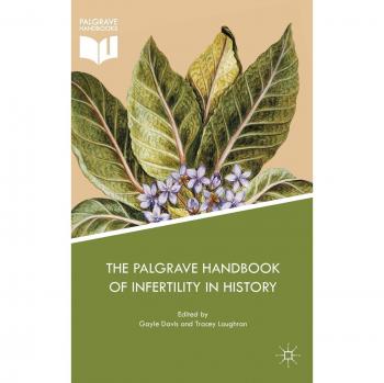 The Palgrave Handbook of Infertility in History