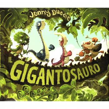 Il gigantosauro. Ediz. illustrata. Con Poster