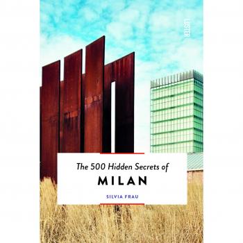 The 500 Hidden Secrets of Milan