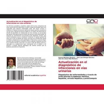 Actualización en el diagnóstico de infecciones en vías urinarias: Diagnóstico de enfermedades a través de orina informa la diabetes mellitus, hepatitis, cirrosis hepática y preeclampsia