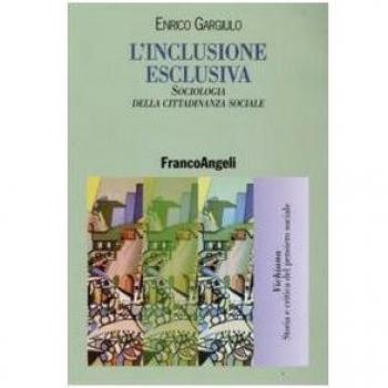 L'inclusione esclusiva. Sociologia della cittadinanza sociale
