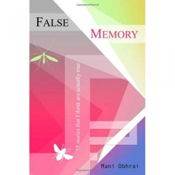 False Memory: 15 Stories That I Think Are Actually True