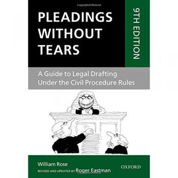 Pleadings Without Tears : A Guide to Legal Drafting Under the Civil Procedure Rules