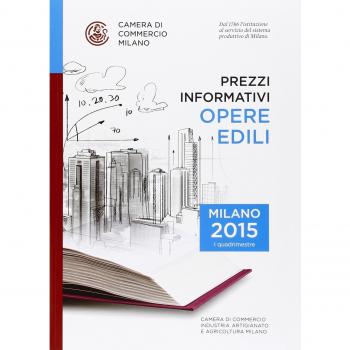 Prezzi informativi delle opere edili in Milano. Primo quadrimestre 2015