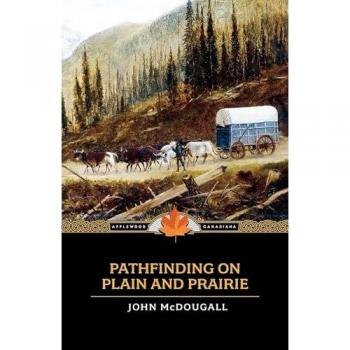 Pathfinding on Plain and Prairie (Applewood Canadiana)