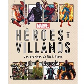 Marvel. Héroes y villanos: Los archivos de Nick Furia (Marvel. Superhéroes