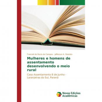 Mulheres e homens de assentamento desenvolvendo o meio rural: Caso Assentamento 8 de Junho