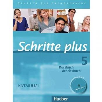 Schritte plus 5: Deutsch als Fremdsprache / Kursbuch + Arbeitsbuch mit Audio-CD zum Arbeitsbuch und interaktiven Übungen