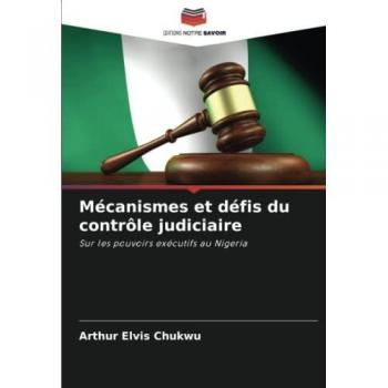 Elvis Chukwu, Arthur: Mécanismes et défis du contrôle judiciaire au Nigeria
