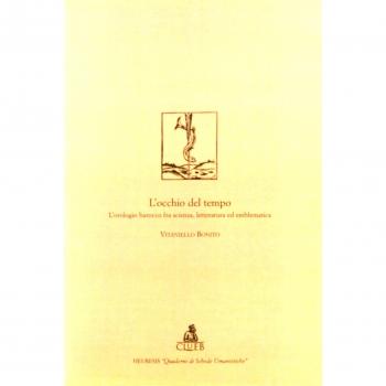 L'occhio del tempo. L'orologio barocco fra scienza, letteratura ed emblematica