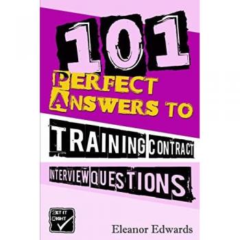 101 Perfect Answers to Training Contract Interview Questions: Your Secret Weapon for Securing a Career in Law
