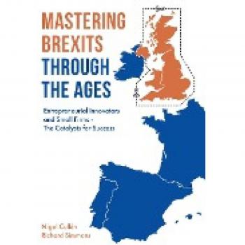 Mastering Brexits Through The Ages: Entrepreneurial Innovators and Small Firms