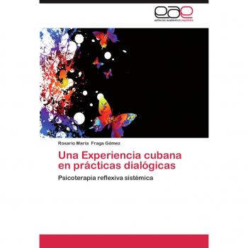 Una Experiencia cubana en prácticas dialógicas: Psicoterapia reflexiva sistémica