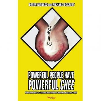Powerful People Have Powerful CHEE: Your Daily Guide to Synthesized Fitness of the Mind, Body, and Spirit