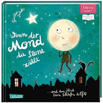 ELTERN-Vorlesebücher: Wenn der Mond die Sterne zählt ... und dem Kind beim Schlafen hilft: Mit Vorlese-Tipps von Experten