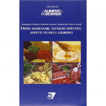 Frodi alimentari. Tecniche ispettive, aspetti tecnici e giuridici