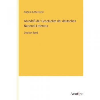 Grundriß der Geschichte der deutschen National-Litteratur: Zweiter Band