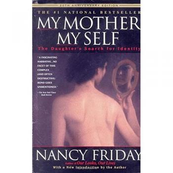 Nancy Friday My Mother/my Self: The Daughter'S Search For Identity