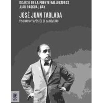 José Juan Tablada. Visionario y apóstol de la novedad