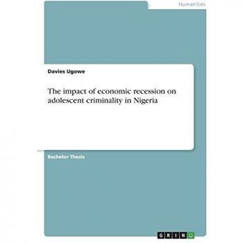 The impact of economic recession on adolescent criminality in Nigeria