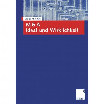 Mergers and Acquisitions (M & A). Ideal und Wirklichkeit