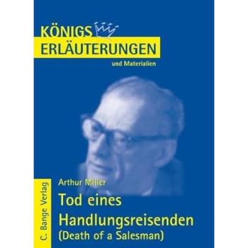 Königs Erläuterungen und Materialien, Bd.142, Tod eines Handlungsreisenden: Death of a Salesman