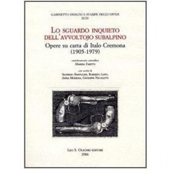Lo sguardo inquieto dell'avvoltojo subalpino. Opere su carta di Italo Cremona