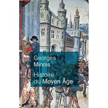 Histoire du Moyen Age : Mille ans de splendeurs et misères