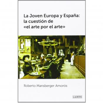 La joven Europa y España: la qüestión del 'arte por el arte' (Tapa blanda con solapas).