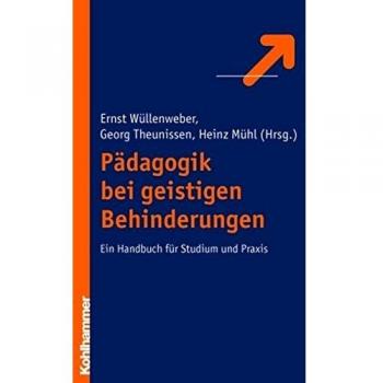Pädagogik bei geistigen Behinderungen: Ein Lehrbuch für Studium und Praxis