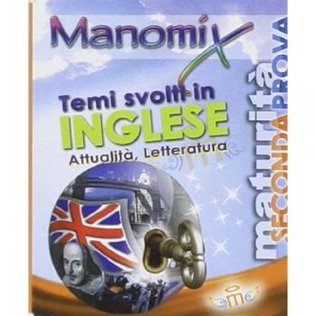 Manomix. Temi svolti in inglese di attualità e letteratura