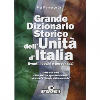 Grande dizionario storico dell'unità d'Italia. Eventi, luoghi e personaggi