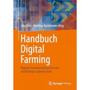Handbuch Digital Farming: Digitale Transformationen für eine nachhaltige Landwirtschaft